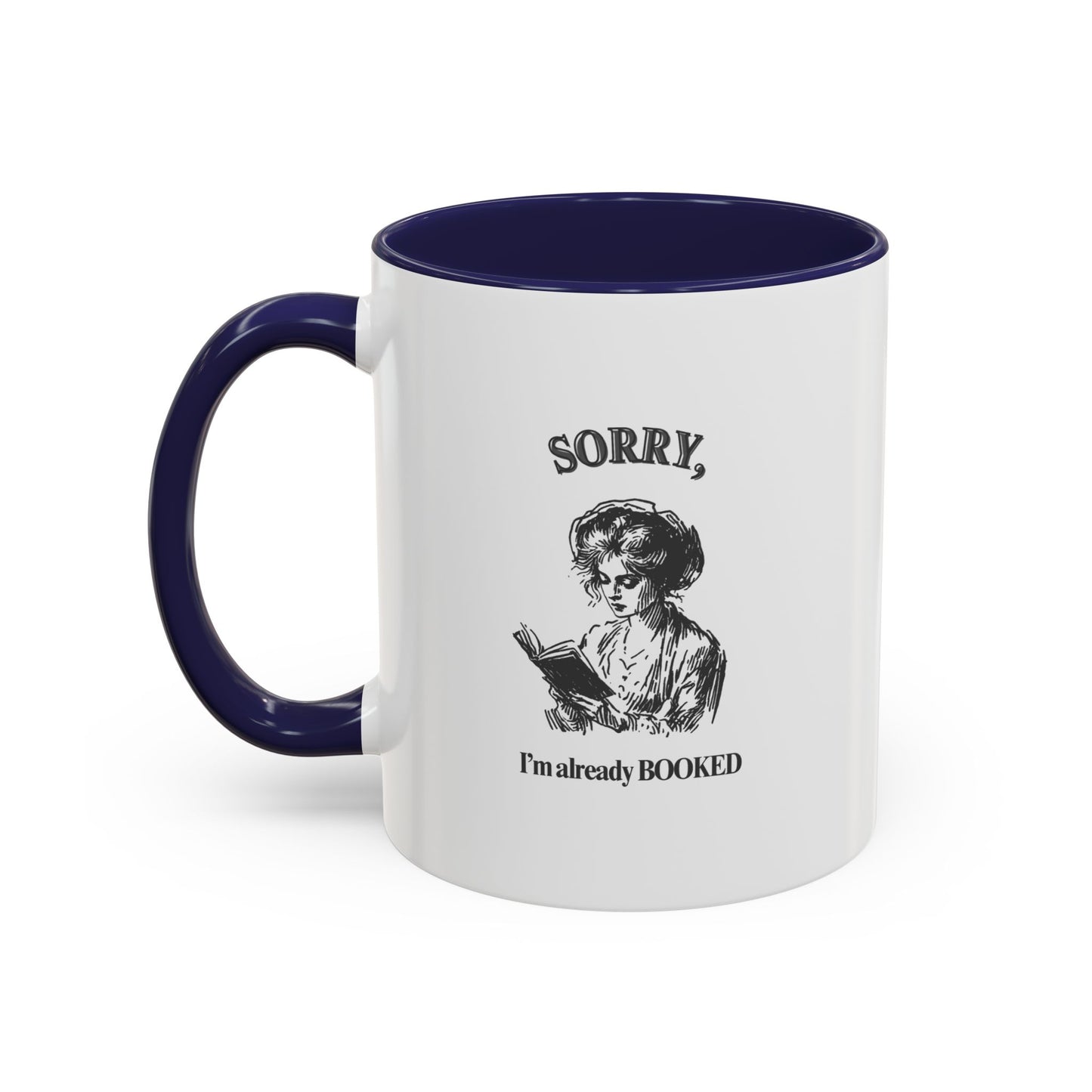 Accent Coffee Mug (11, 15oz) "Sorry, I'm already booked."